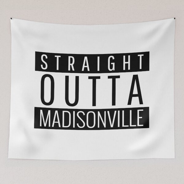 Item preview, Straight Outta Madisonville Kentucky  designed and sold by Teelogic.