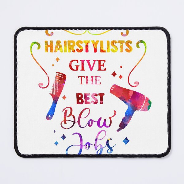 Item preview, Hairstylists give the best blow jobs designed and sold by tuyetnhung98.