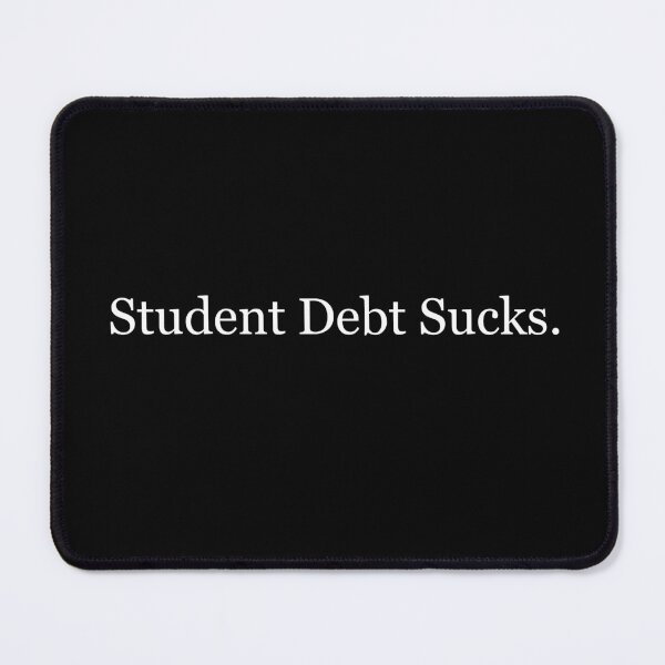 Item preview, Student Debt Sucks designed and sold by MoStorish.