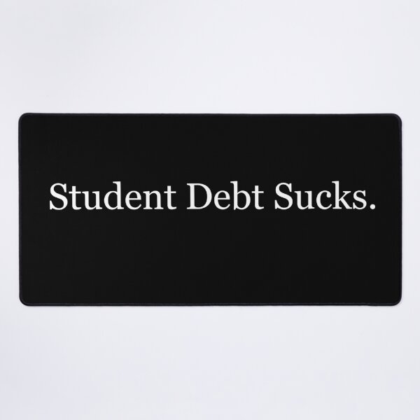Item preview, Student Debt Sucks designed and sold by MoStorish.