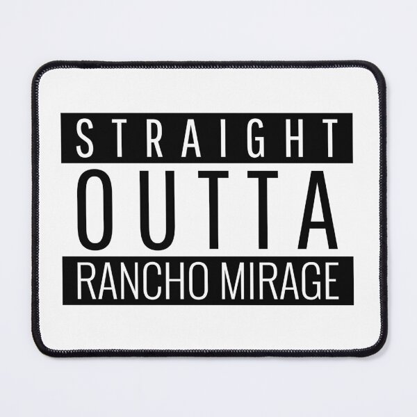 Item preview, Straight Outta Rancho Mirage California  designed and sold by Teelogic.