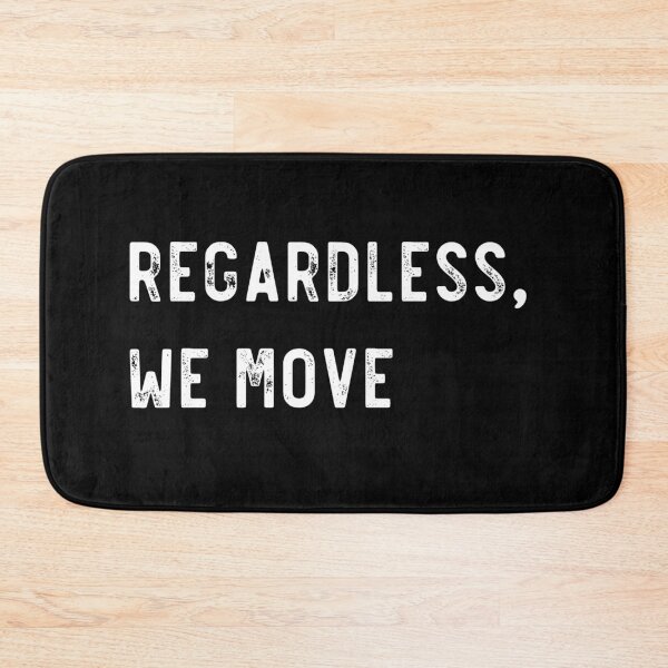 Item preview, Regardless, we move designed and sold by LoneMaverick.