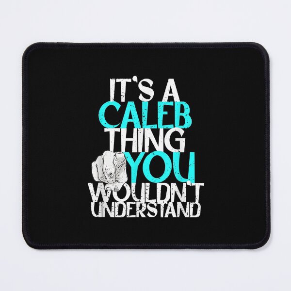 Item preview, Mens Its Caleb Thing You Wouldnt Understand designed and sold by idabry.