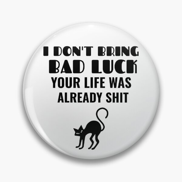 Item preview, I don't bring bad luck, black cat designed and sold by avit1.