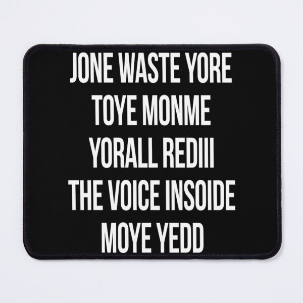 Item preview, Jone Waste Yore Toye Monme Yorall Redii T-ShirtJONE WASTE YORE TOYE MONME YORALL REDIII THE VOICE INSOIDE MOYE YEDD designed and sold by BoonMuriel.
