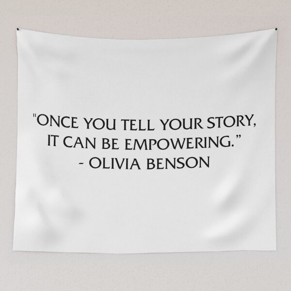 Item preview, "ONCE YOU TELL YOUR STORY, IT CAN BE EMPOWERING.” - OLIVIA BENSON designed and sold by chxstainiac-.