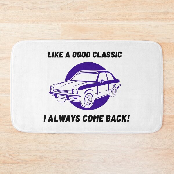 Item preview, 'Like a good classic I always come back!' designed and sold by Sunset-1.