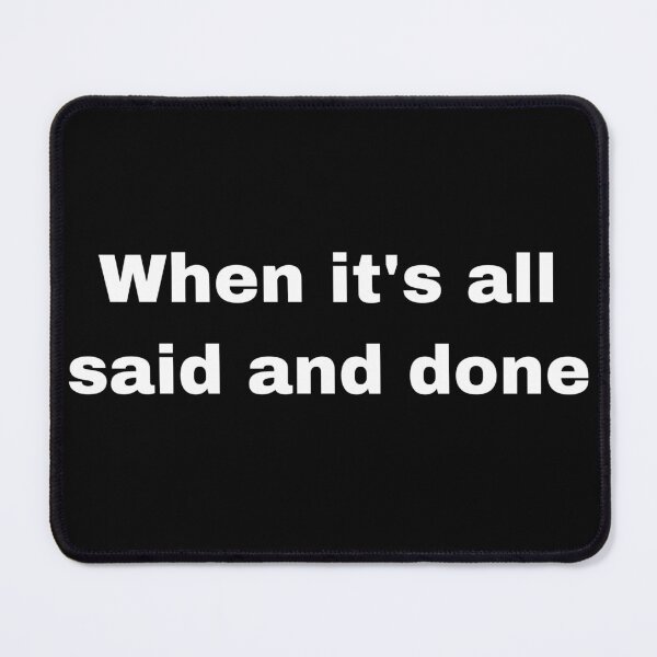 Item preview, When it’s all said and done designed and sold by Yeewen88.