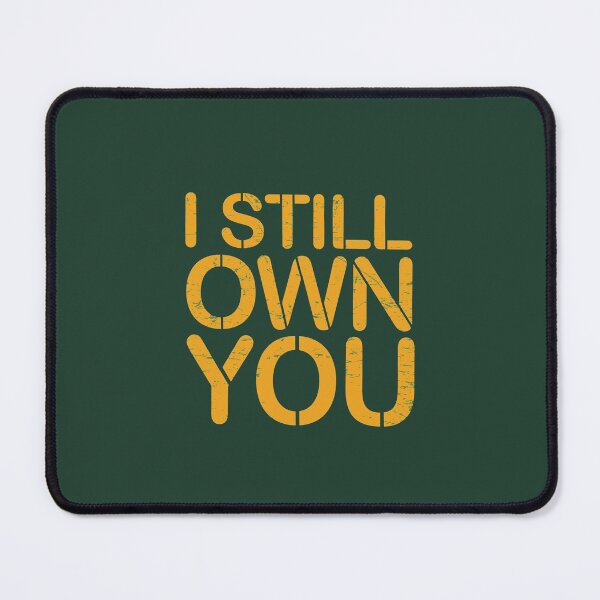 Item preview, I Still Own You Funny Football Quote designed and sold by ZETTIF ⭐⭐⭐⭐⭐.