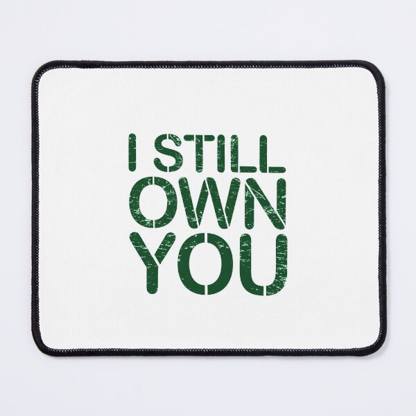 Item preview, Funny I Still Own You Quote For Football Fan designed and sold by ZETTIF ⭐⭐⭐⭐⭐.