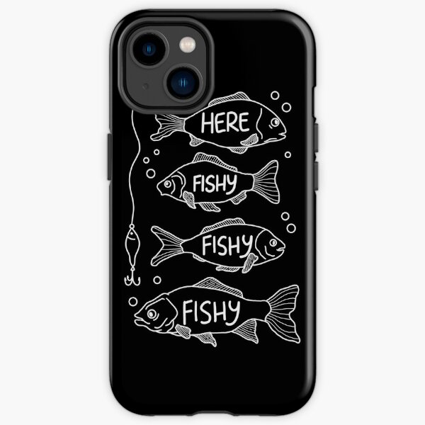  iPhone 11 Pro Max Fisher here fishy fishing outfit for