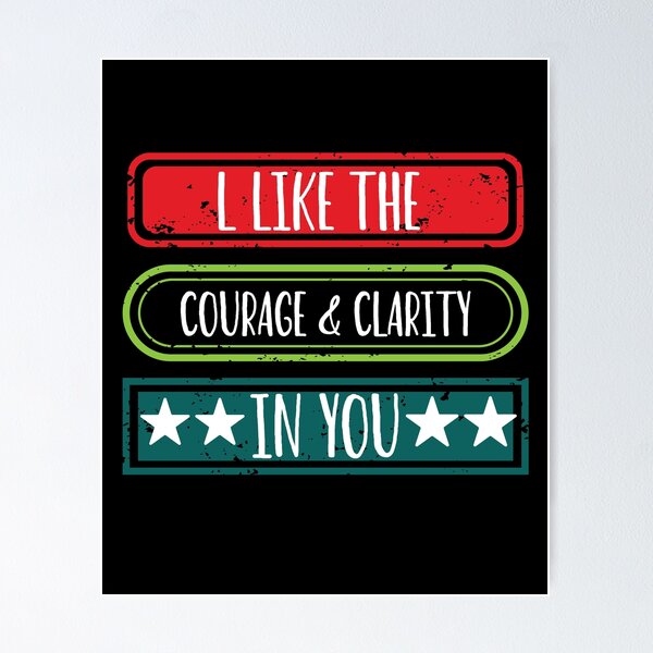 Item preview, l like the courage & clarity in you funny gift for man and woman designed and sold by patroart.