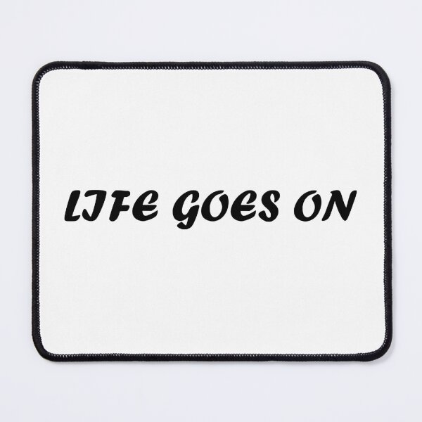 Item preview, Life goes on designed and sold by KheinJohn.