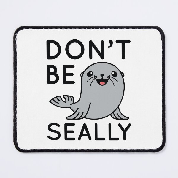 Item preview, Don’t Be Seally designed and sold by cherrific.