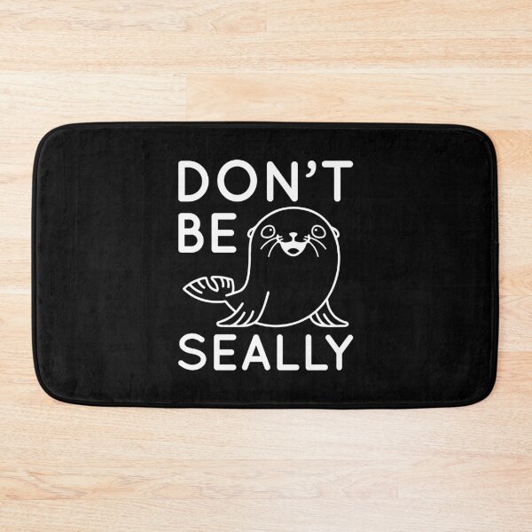 Item preview, Don’t Be Seally designed and sold by cherrific.
