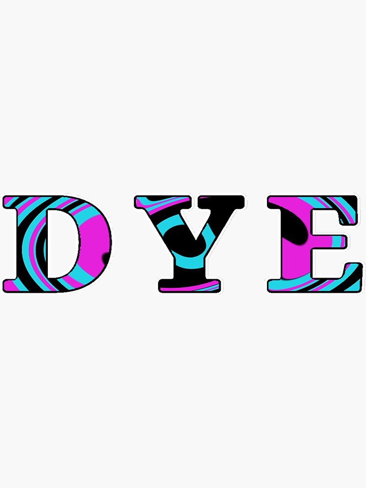"Dye word" Sticker for Sale by randomlysimple Redbubble