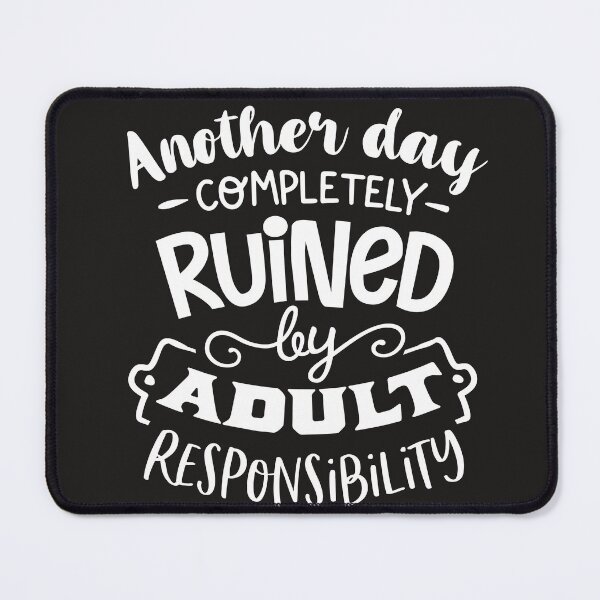 Item preview, Another day completely Ruined - Sarcastic & Humorous  designed and sold by ayasArt21.