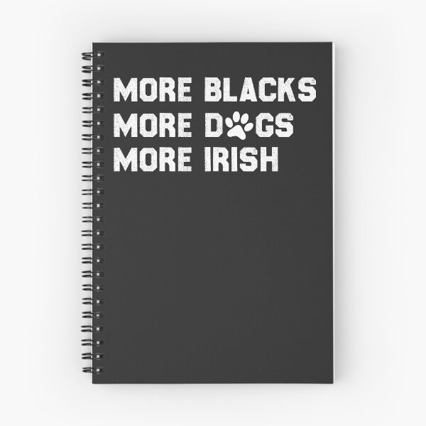 Item preview, More Blacks More Dogs More Irish designed and sold by KMIKBAL7.