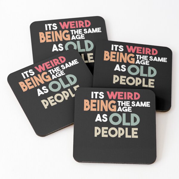 Item preview, It's Weird Being The Same Age As Old People designed and sold by Heddar Badreddine.
