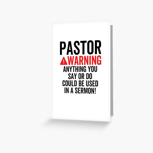 Pastor Warning Anything You Say Or Do Greeting Card