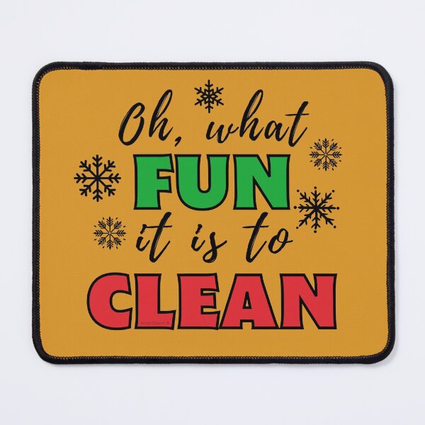 Item preview, What Fun It Is to Clean Novelty Holiday Housekeeping Fun designed and sold by SavvyCleaner.
