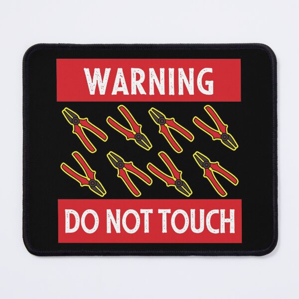 Item preview, Warning do not touch my tools especially my pliers designed and sold by Tanya Mihe.