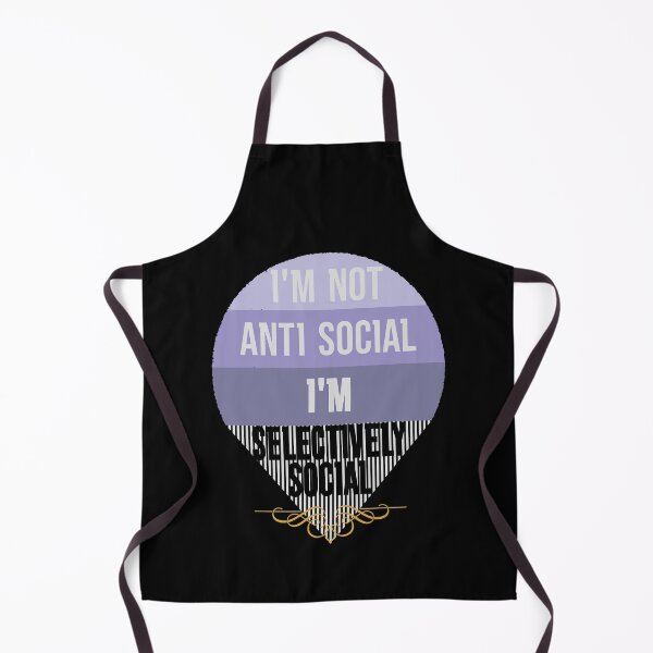 Item preview, I'm Not Anti Social I'm Selectively Social designed and sold by FridPix.