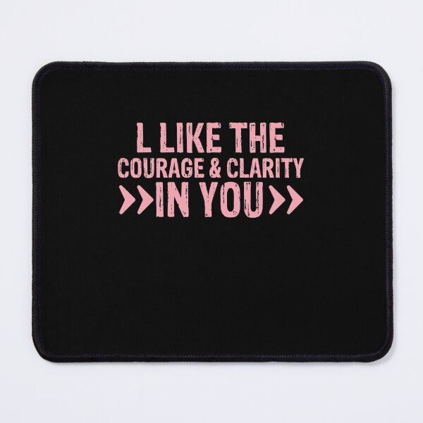 Artikelvorschau, l like the courage & clarity in you funny gift for man and woman entworfen und verkauft von patroart.