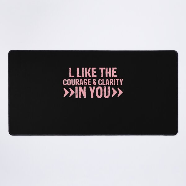 Artikelvorschau, l like the courage & clarity in you funny gift for man and woman entworfen und verkauft von patroart.
