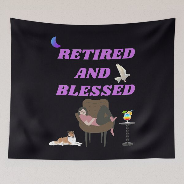 Item preview, Retired And Blessed designed and sold by wildlittlefan.