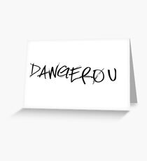 Dangerous Greeting Card