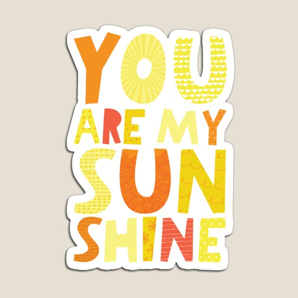 Item preview, You are my Sunshine Art Design designed and sold by stillballin.