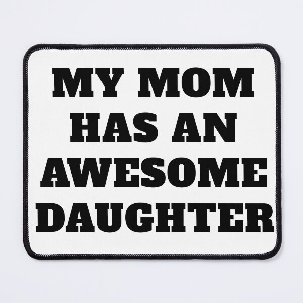Item preview, My Mom Has an Awesome Daughter designed and sold by ThePurpleFrog.