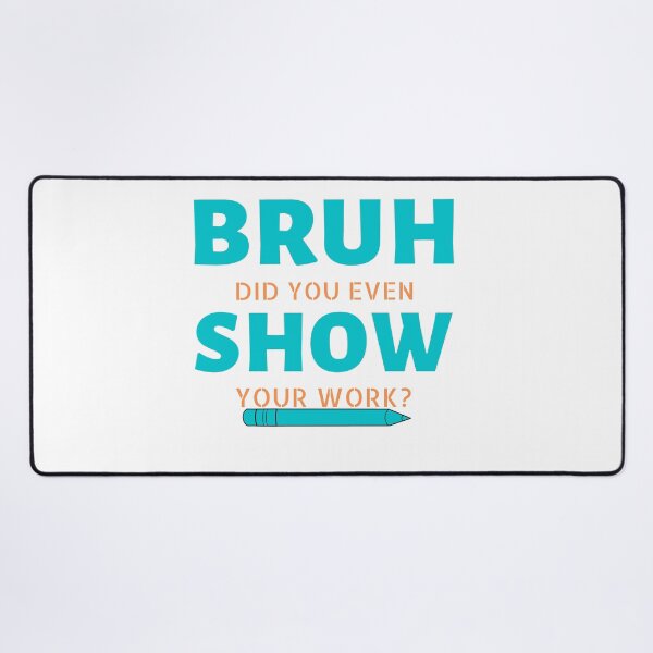 Item preview, bruh did you even show your work Essential T-Shirt designed and sold by NIKENchop.