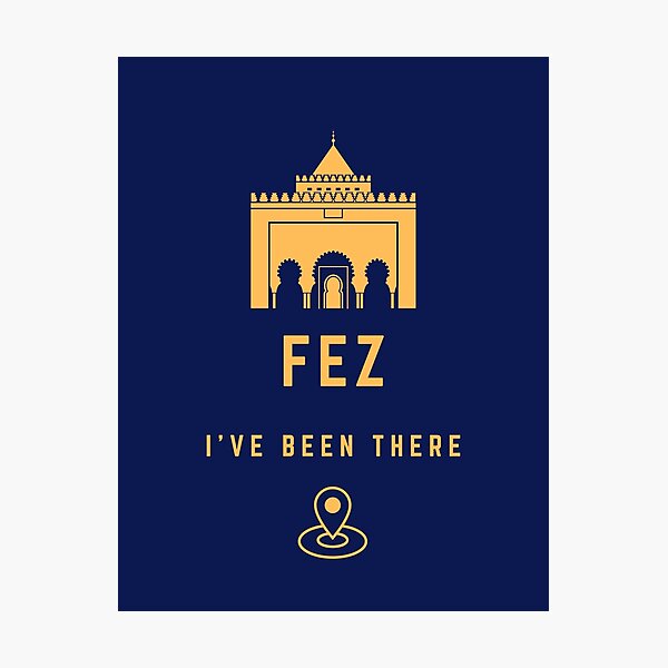 Item preview, I HAVE BEEN TO FEZ MOROCCO designed and sold by FbCreative.