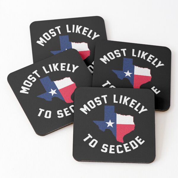 Item preview, Texas Most Likely To Secede designed and sold by JackCurtis1991.