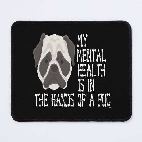 Item preview, Funny My Mental Health Is In The Hands Of A Pug Bones Day  Dog Lovers designed and sold by Amirhal.
