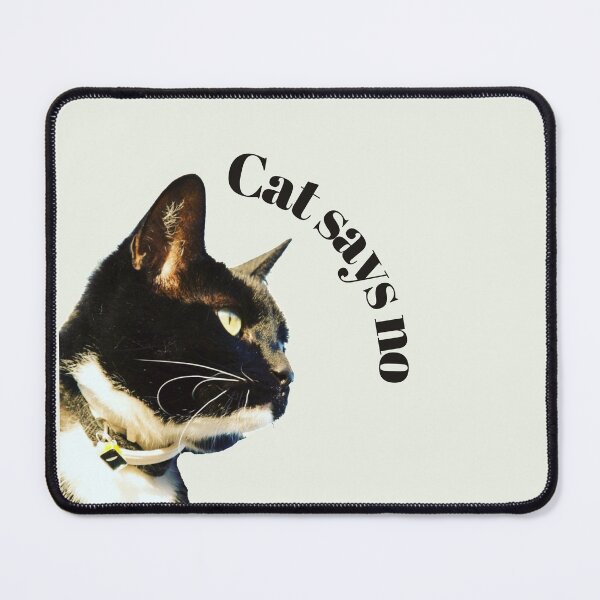 Item preview, Cat Says No Black White designed and sold by DonneeCreations.