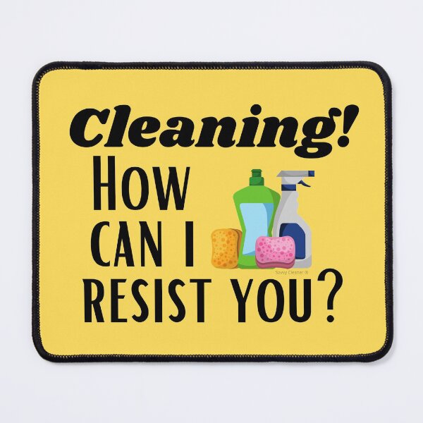 Item preview, Cleaning How Can I Resist You Novelty Housekeeper Janitor designed and sold by SavvyCleaner.
