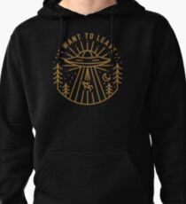 I Want To Leave Pullover Hoodie