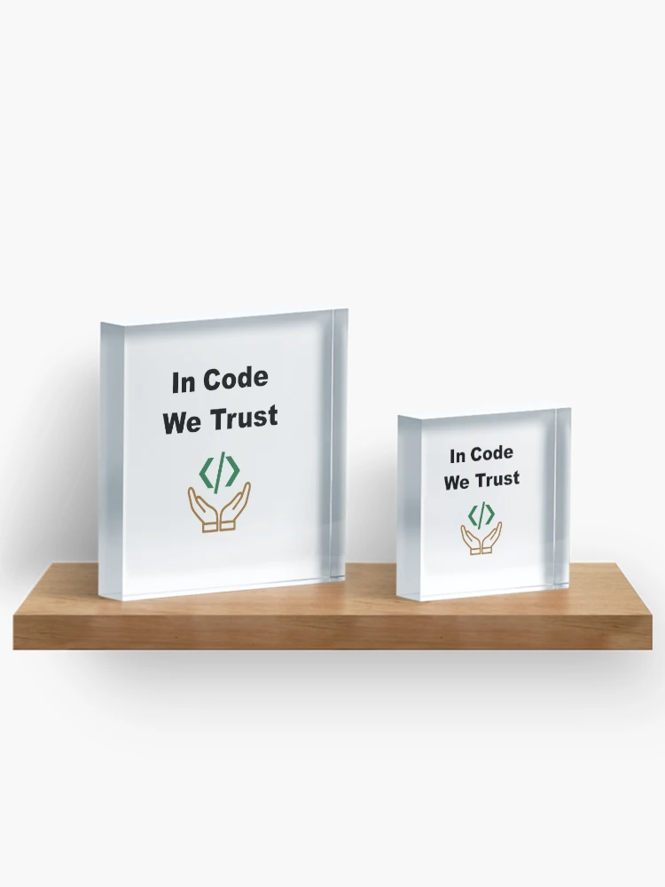 Thumbnail 3 von 5, Acrylblock, In Code We Trust, Source Code, Software Engineer, Informatik, Web Code, Web, WWW, Programmier Humor, HTML Tag, Text on Top designt und verkauft von Max-Wear.