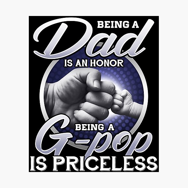 Item preview, Being A Dad Is An Honor Being A G-pop Is Priceless designed and sold by Andree Lee.