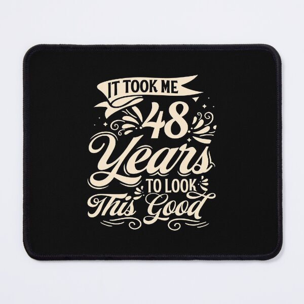 Item preview, It Took me 48 Years to Look This Good Best Birthday Quotes for Husband and Dad designed and sold by TINASTORESHOPE.