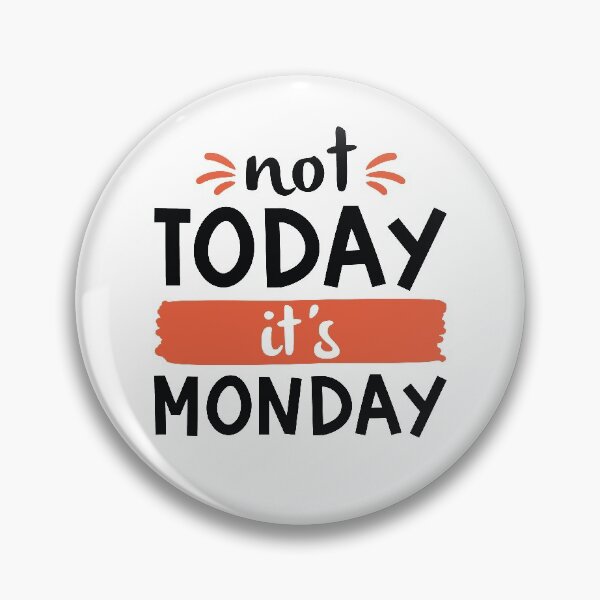 Item preview, Not Today It’s Monday designed and sold by cherrific.