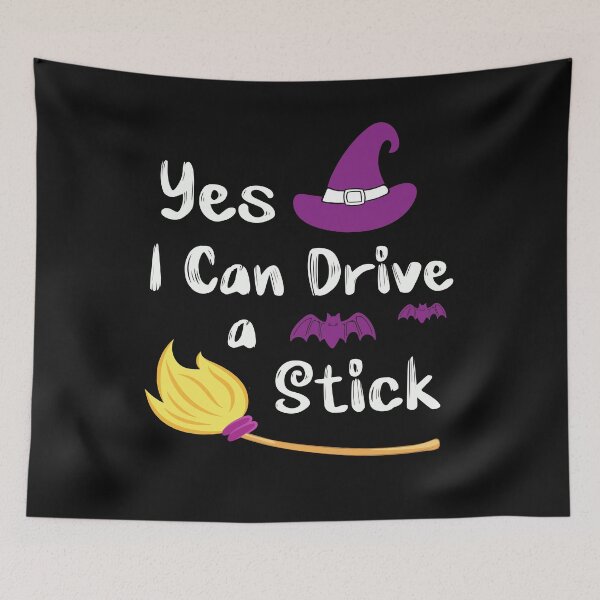 Item preview, Yes I Can Drive a Stick Halloween Witch Stick Broom designed and sold by BF-Designs.