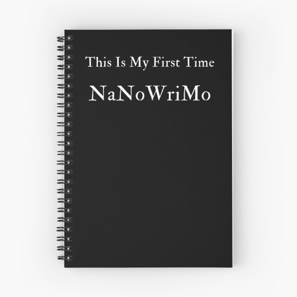Item preview, This Is My First Time - NaNoWriMo designed and sold by TheKnightWriter.
