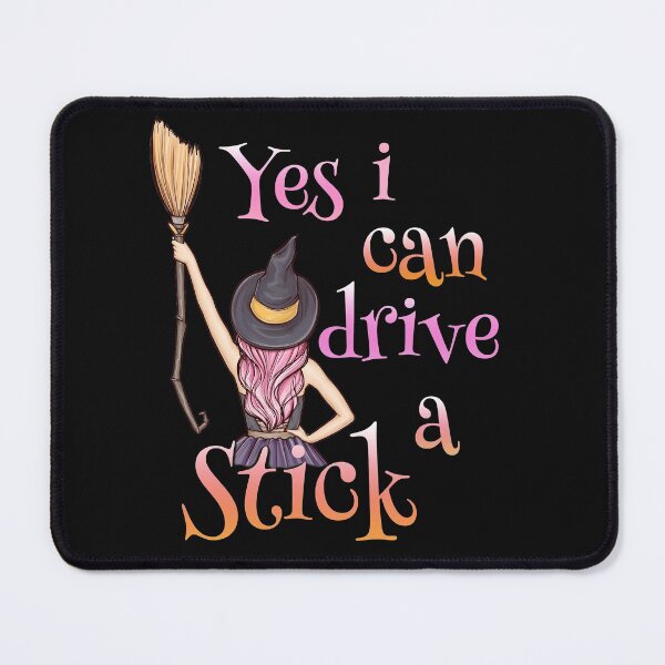 Item preview, Yes I Can Drive a Stick Halloween Witch Stick Broom designed and sold by BF-Designs.