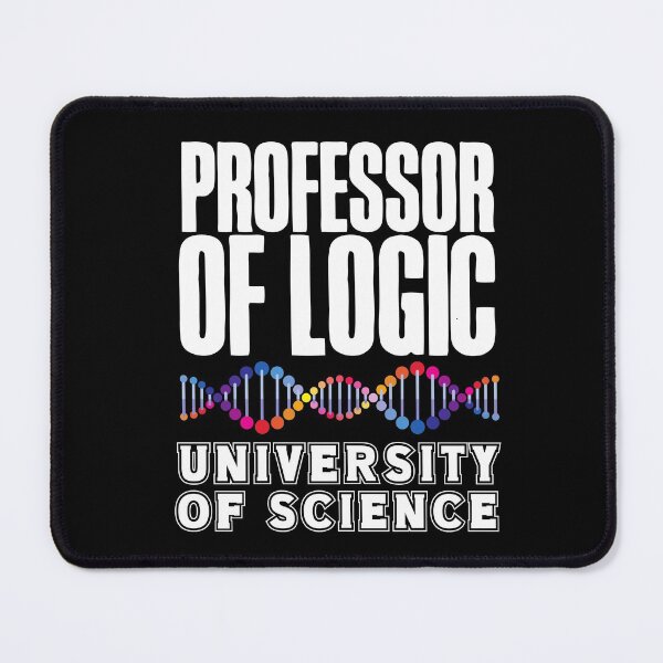 Item preview, Professor of logic at the University of Science! designed and sold by HROC.