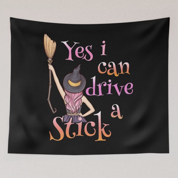 Item preview, Yes I Can Drive a Stick Halloween Witch Stick Broom designed and sold by BF-Designs.