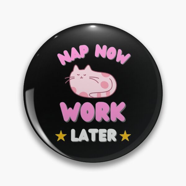 Item preview, Nap Now Work Later   designed and sold by LemonMuMu.